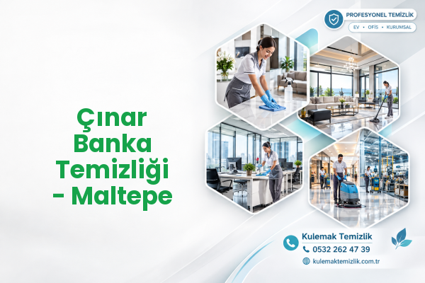 Çınar Banka Temizliği - Maltepe