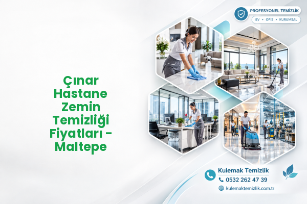 Çınar Hastane Zemin Temizliği Fiyatları - Maltepe