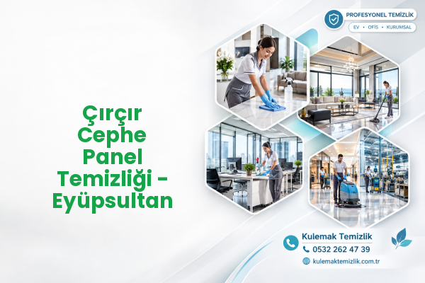 Çırçır Cephe Panel Temizliği - Eyüpsultan