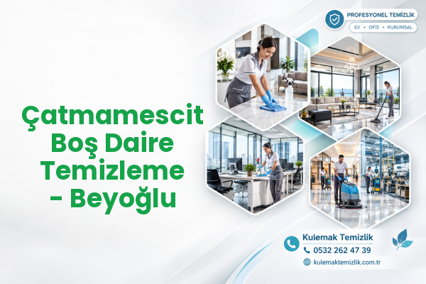 Çatmamescit Boş Daire Temizleme - Beyoğlu