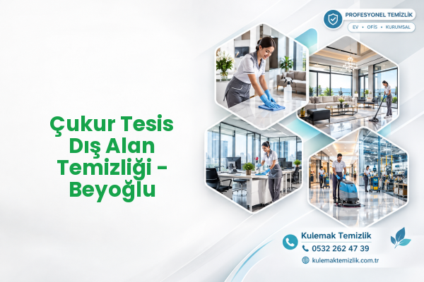 Çukur Tesis Dış Alan Temizliği - Beyoğlu