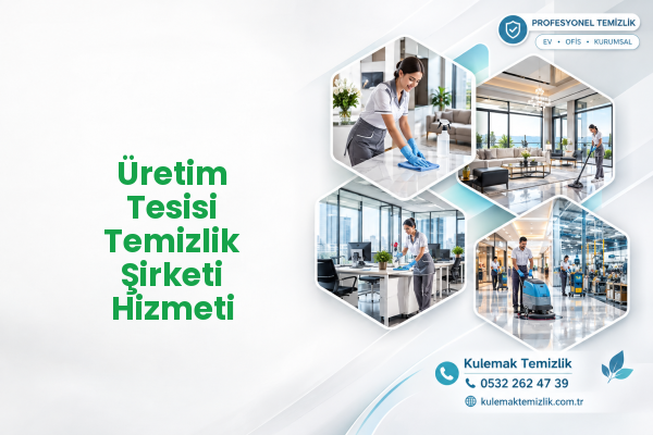 Üretim Tesisi Temizlik Şirketi Hizmeti