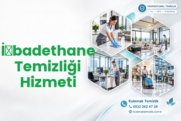 İ̇badethane Temizliği Hizmeti