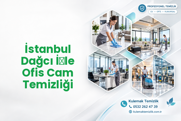 İstanbul Dağcı İ̇le Ofis Cam Temizliği