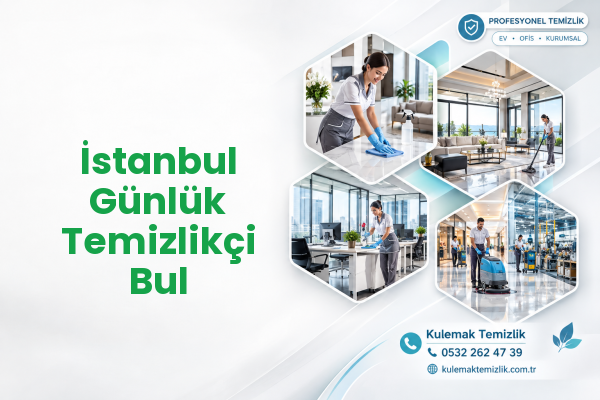 İstanbul Günlük Temizlikçi Bul