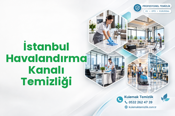 İstanbul Havalandırma Kanalı Temizliği
