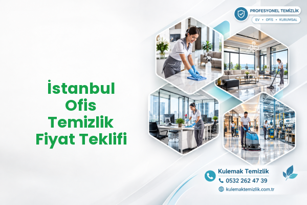 İstanbul Ofis Temizlik Fiyat Teklifi