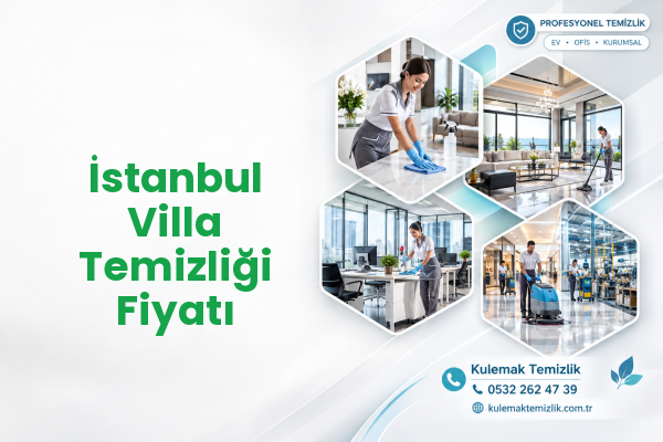 İstanbul Villa Temizliği Fiyatı