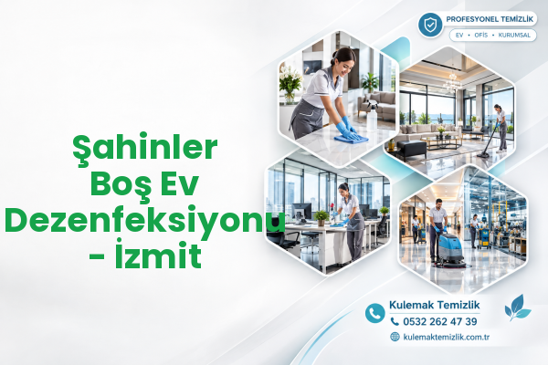 Şahinler Boş Ev Dezenfeksiyonu - İzmit