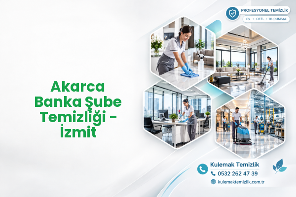 Akarca Banka Şube Temizliği - İzmit