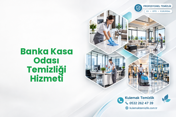 Banka Kasa Odası Temizliği Hizmeti