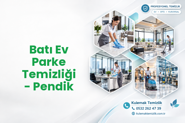 Batı Ev Parke Temizliği - Pendik