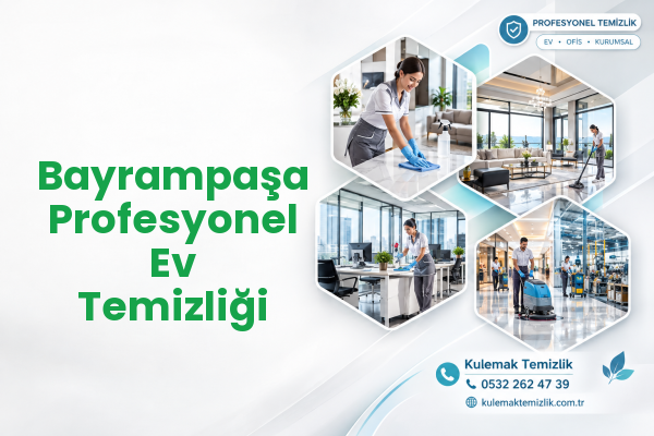 Bayrampaşa Profesyonel Ev Temizliği