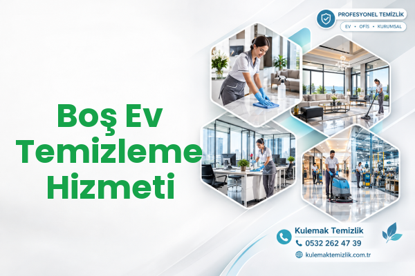 Boş Ev Temizleme Hizmeti