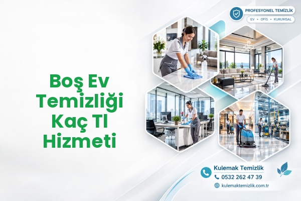 Boş Ev Temizliği Kaç Tl Hizmeti