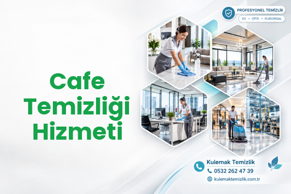 Cafe Temizliği Hizmeti