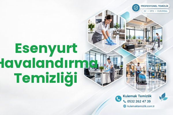 Esenyurt Havalandırma Temizliği