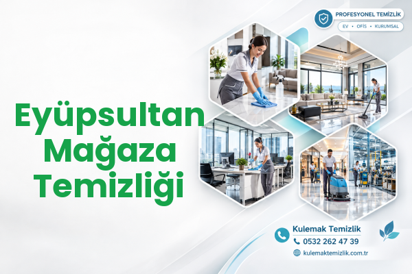 Eyüpsultan Mağaza Temizliği