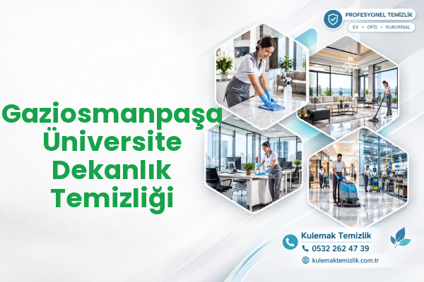 Gaziosmanpaşa Üniversite Dekanlık Temizliği