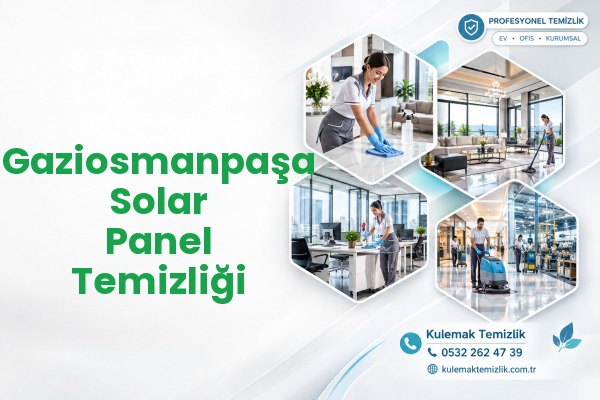 Gaziosmanpaşa Solar Panel Temizliği