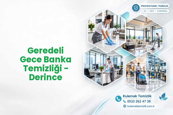 Geredeli Gece Banka Temizliği - Derince