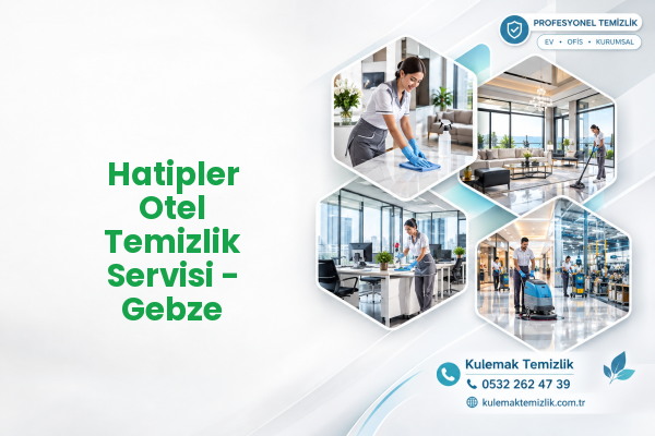 Hatipler Otel Temizlik Servisi - Gebze