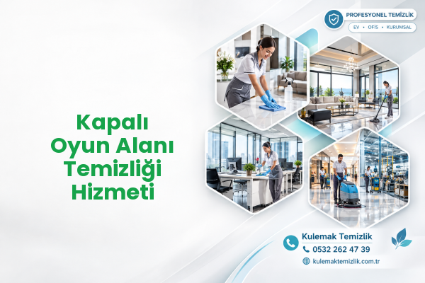 Kapalı Oyun Alanı Temizliği Hizmeti