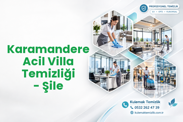 Karamandere Acil Villa Temizliği - Şile