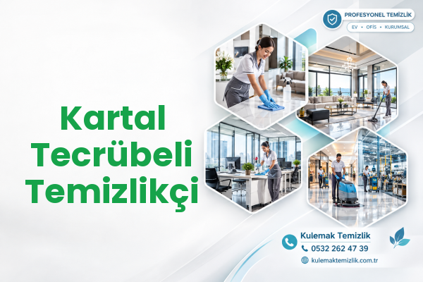 Kartal Tecrübeli Temizlikçi