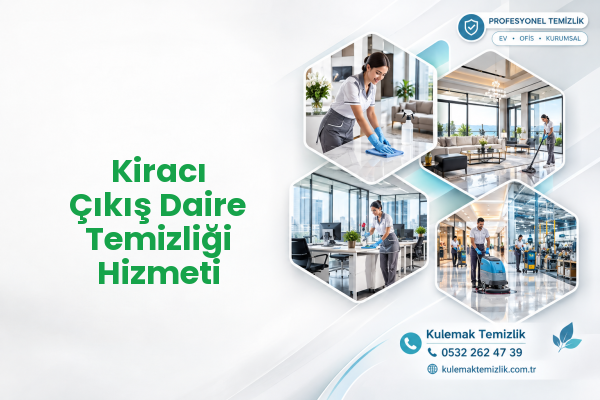Kiracı Çıkış Daire Temizliği Hizmeti