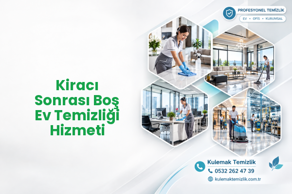 Kiracı Sonrası Boş Ev Temizliği Hizmeti