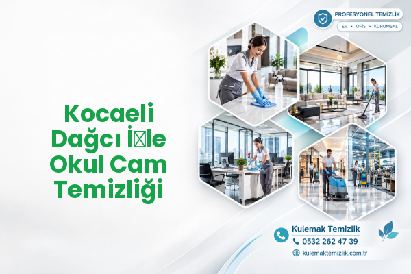 Kocaeli Dağcı İ̇le Okul Cam Temizliği