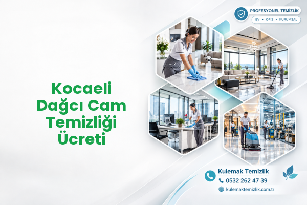 Kocaeli Dağcı Cam Temizliği Ücreti