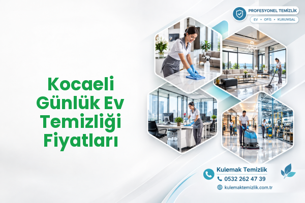 Kocaeli Günlük Ev Temizliği Fiyatları