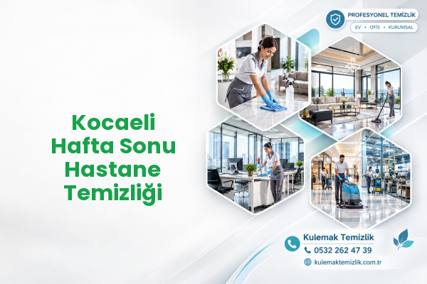 Kocaeli Hafta Sonu Hastane Temizliği