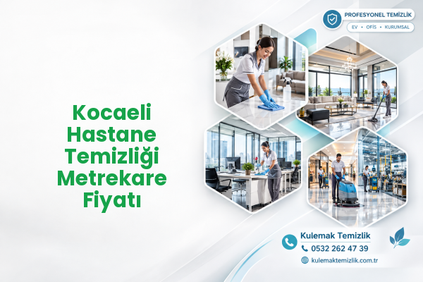 Kocaeli Hastane Temizliği Metrekare Fiyatı