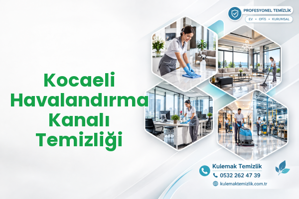Kocaeli Havalandırma Kanalı Temizliği