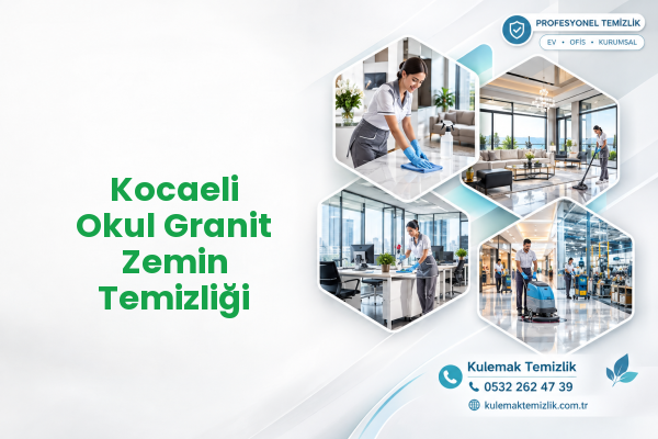 Kocaeli Okul Granit Zemin Temizliği
