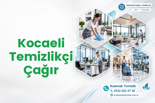 Kocaeli Temizlikçi Çağır