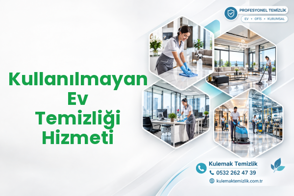 Kullanılmayan Ev Temizliği Hizmeti