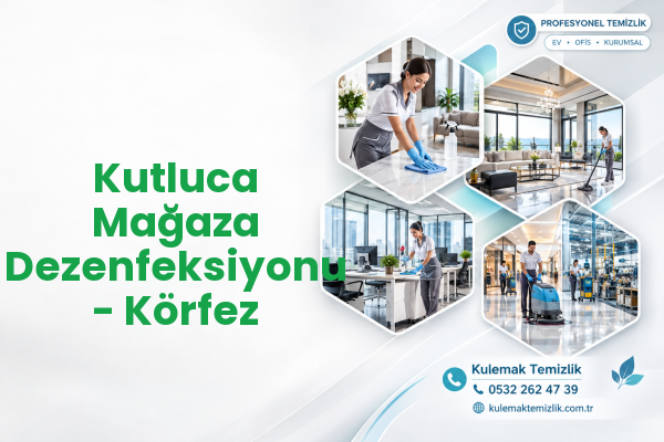 Kutluca Mağaza Dezenfeksiyonu - Körfez