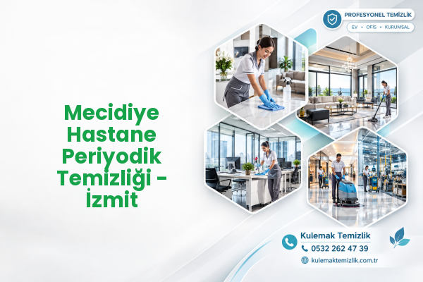 Mecidiye Hastane Periyodik Temizliği - İzmit
