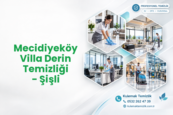 Mecidiyeköy Villa Derin Temizliği - Şişli