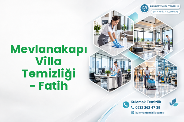 Mevlanakapı Villa Temizliği - Fatih