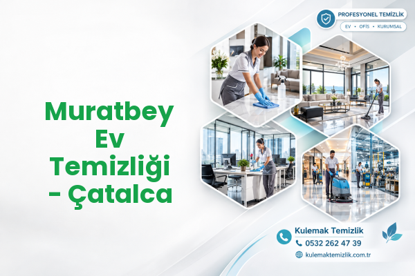 Muratbey Ev Temizliği - Çatalca