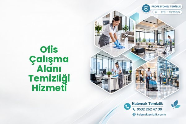 Ofis Çalışma Alanı Temizliği Hizmeti