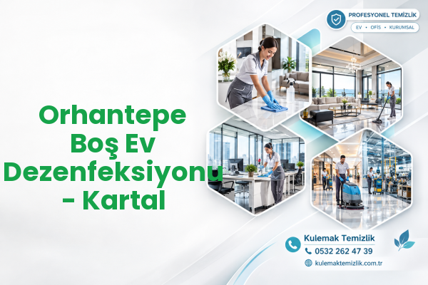 Orhantepe Boş Ev Dezenfeksiyonu - Kartal