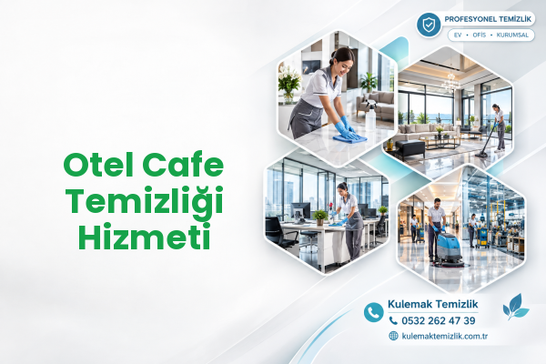 Otel Cafe Temizliği Hizmeti