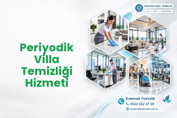 Periyodik Villa Temizliği Hizmeti