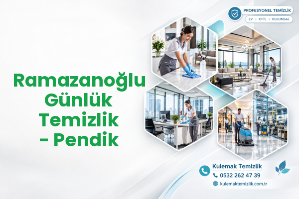 Ramazanoğlu Günlük Temizlik - Pendik